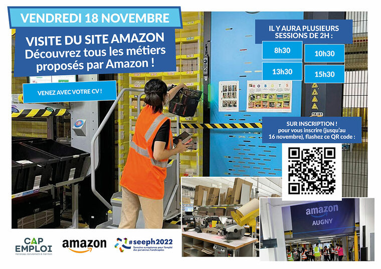 Dans le cadre de la Semaine Européenne pour l'Emploi des Personnes Handicapées, Amazon a réservé une journée découverte aux personnes en situation de handicap possédant une RQTH, étant suivi par Cap emploi 57.  DÉCOUVREZ TOUS LES MÉTIERS PROPOSÉS PAR AMAZON LE VENDREDI 18 NOVEMBRE 2022 ! Il y aura 4 session d'environ 2h : 8h30 10h30 13h30 15h30 SUR INSCRIPTION !